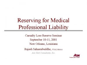 Reserving for Medical Professional Liability Casualty Loss Reserve