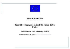 AVIATION SAFETY Recent Developments in the EU Aviation