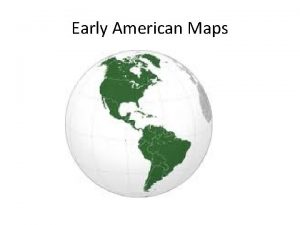 Early American Maps MesoAmerica 3500 BCE The peoples