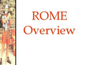 ROME Overview The Geography of Rome Italy in
