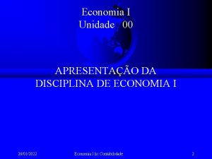 Economia I Unidade 00 APRESENTAO DA DISCIPLINA DE