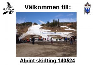 Vlkommen till Alpint skidting 140524 Alpint skidting 140524