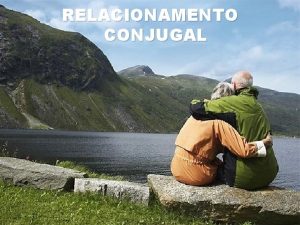 RELACIONAMENTO CONJUGAL ESCOLA DAS ALMAS ONDE SE APRENDE