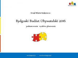 Urzd Miasta Bydgoszczy Bydgoski Budet Obywatelski 2016 podsumowanie