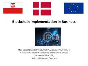 Blockchain Implementation in Business Magorzata NYCZUKASZEWSKA Zdzisaw PLKOWSKI