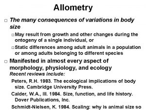 Allometry The many consequences of variations in body
