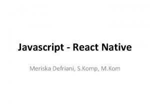 Javascript React Native Meriska Defriani S Komp M