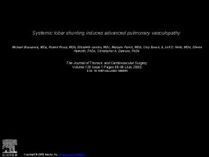 Systemic lobar shunting induces advanced pulmonary vasculopathy Michael