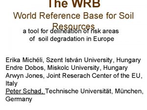 The WRB World Reference Base for Soil Resources