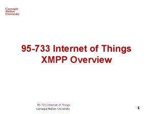 95 733 Internet of Things XMPP Overview 95