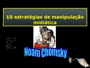 10 estratgias de manipulao miditica Avram Noam Chomsky