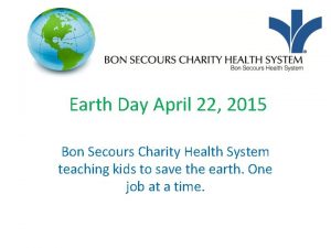 Earth Day April 22 2015 Bon Secours Charity