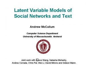 Latent Variable Models of Social Networks and Text