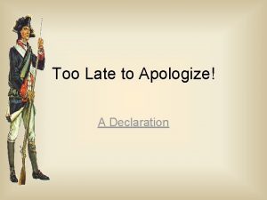 Too Late to Apologize A Declaration Weaknesses of