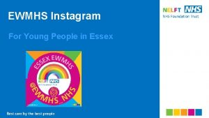 EWMHS Instagram For Young People in Essex Vision