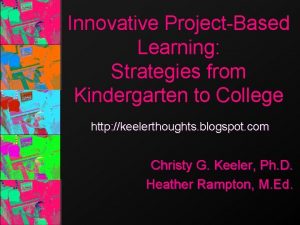 Innovative ProjectBased Learning Strategies from Kindergarten to College