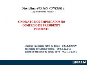 Disciplina PRTICA CONTBIL I Departamento Pessoal SINDICATO DOS