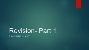 Revision Part 1 DR ABHIRAMI S MBBS Introduction