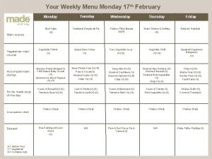 Your Weekly Menu Monday 17 th February Monday