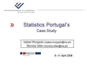 Statistics Portugals Case Study Isabel Morgado isabel morgadoine