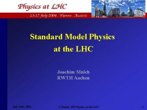 Standard Model Physics at the LHC Joachim Mnich