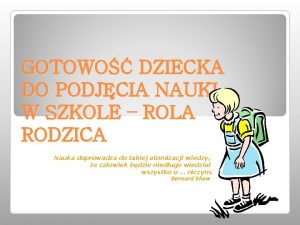 GOTOWO DZIECKA DO PODJCIA NAUKI W SZKOLE ROLA