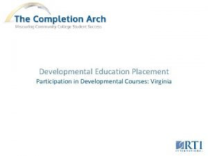 Developmental Education Placement Participation in Developmental Courses Virginia
