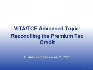 VITATCE Advanced Topic Reconciling the Premium Tax Credit