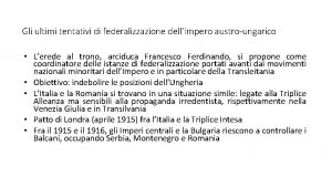 Gli ultimi tentativi di federalizzazione dellImpero austroungarico Lerede