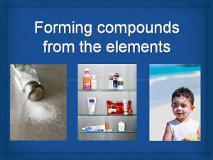Forming compounds from the elements Sodium Chlorine Na