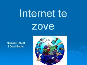 Internet te zove Nikolai Horvat i Deni Bedi