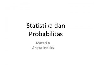 Statistika dan Probabilitas Materi V Angka Indeks Pengertian