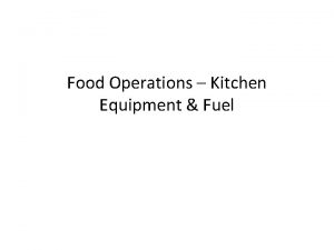 Food Operations Kitchen Equipment Fuel Commercial kitchen equipment