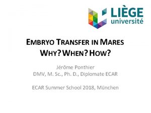 EMBRYO TRANSFER IN MARES WHY WHEN HOW Jrme