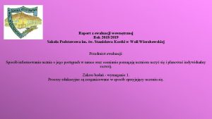 Raport z ewaluacji wewntrznej Rok 20182019 Szkoa Podstawowa