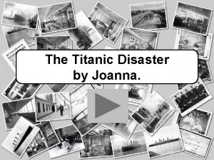 The Titanic Disaster by Joanna Contents Construction Facilities