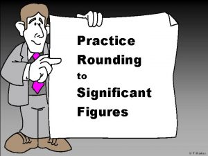 Practice Rounding to Significant Figures T Madas Round