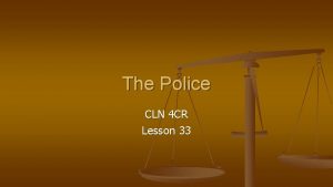 The Police CLN 4 CR Lesson 33 The