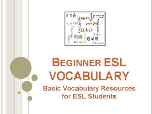 BEGINNER ESL VOCABULARY Basic Vocabulary Resources for ESL