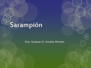 Sarampin Dra Susana G Umaa Moreno Introduccin Enfermedad