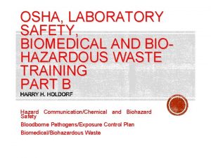 OSHA LABORATORY SAFETY BIOMEDICAL AND BIOHAZARDOUS WASTE TRAINING