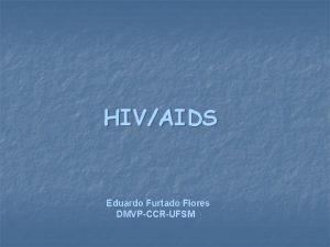 HIVAIDS Eduardo Furtado Flores DMVPCCRUFSM HISTRICO Junho 1981