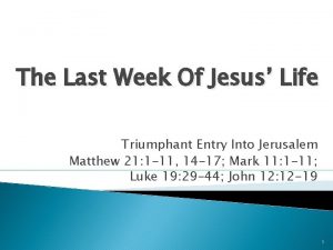 The Last Week Of Jesus Life Triumphant Entry