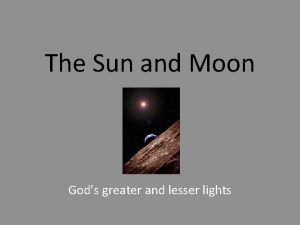 The Sun and Moon Gods greater and lesser