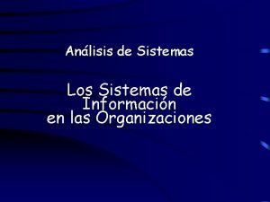 Anlisis de Sistemas Los Sistemas de Informacin en