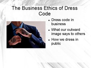 The Business Ethics of Dress Code Dress code