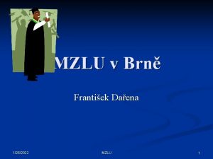 MZLU v Brn Frantiek Daena 1262022 MZLU 1