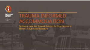 TRAUMA INFORMED ACCOMMODATION Setting up Intensive Support Services