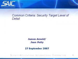 Common Criteria Security Target Level of Detail James