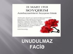 UNUDULMAZ FAC Mart Soyqrm v ya mart Hadislri